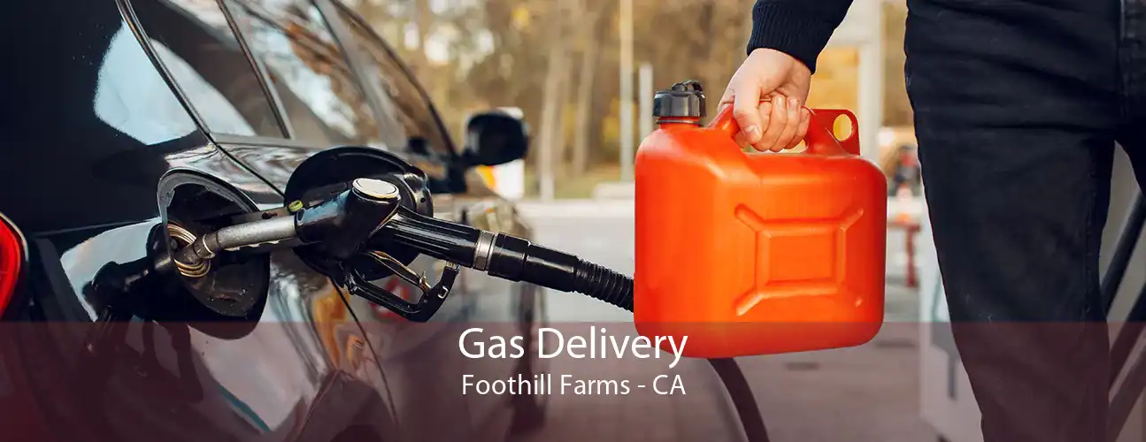 Gas Delivery Foothill Farms - CA