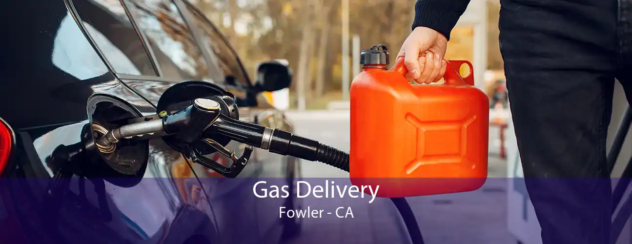 Gas Delivery Fowler - CA