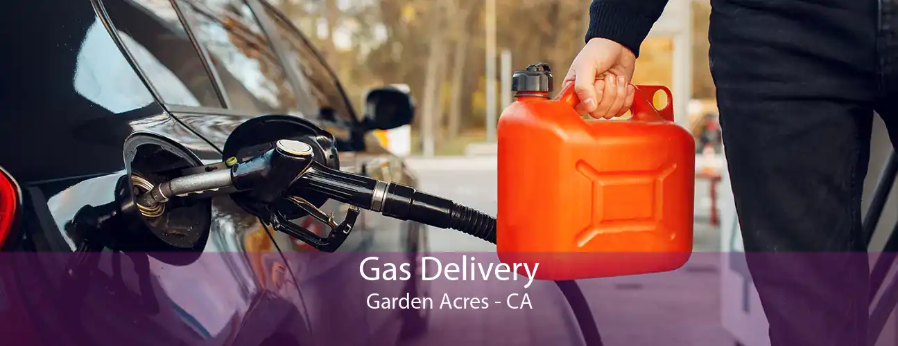 Gas Delivery Garden Acres - CA