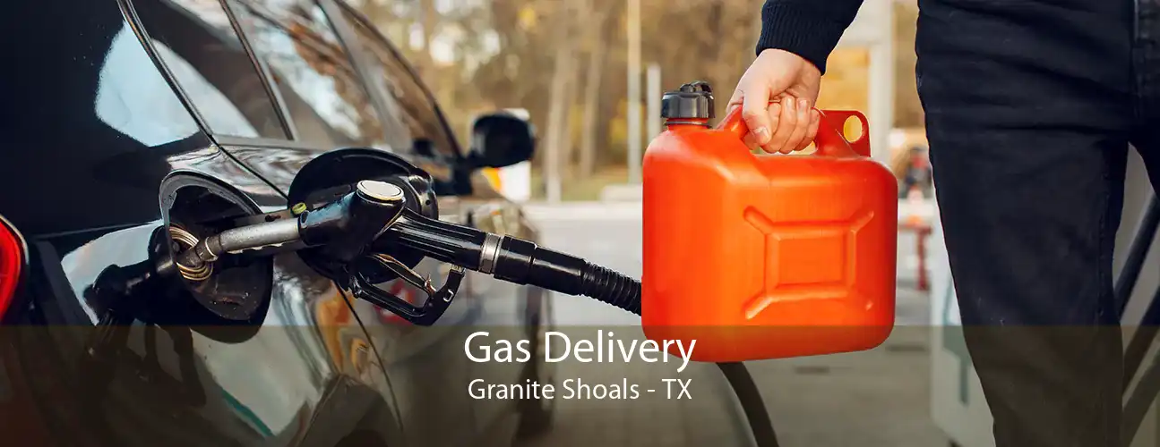 Gas Delivery Granite Shoals - TX