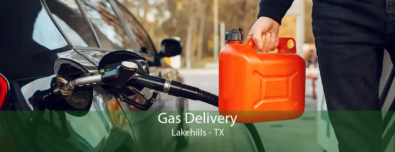 Gas Delivery Lakehills - TX