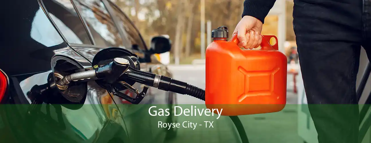 Gas Delivery Royse City - TX