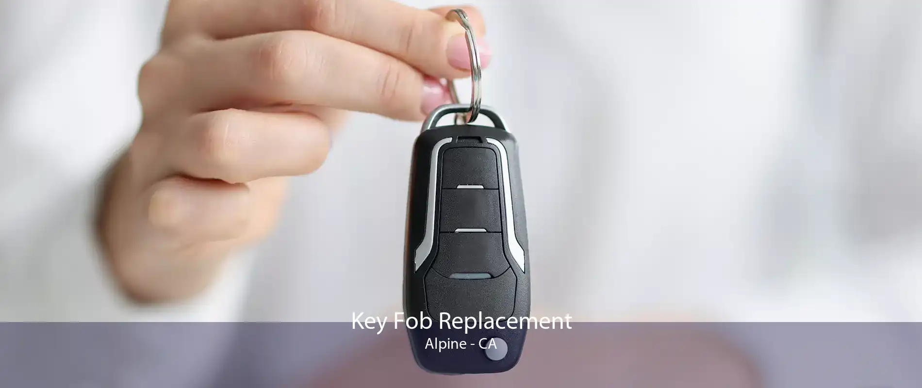 Key Fob Replacement Alpine - CA