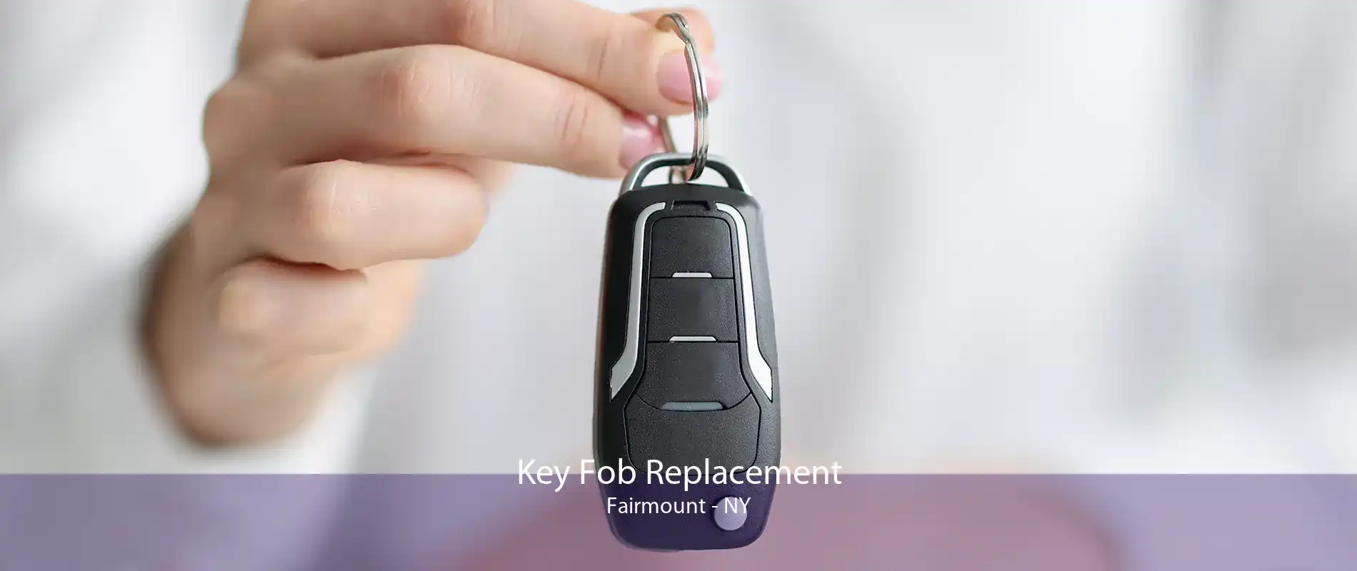 Key Fob Replacement Fairmount - NY