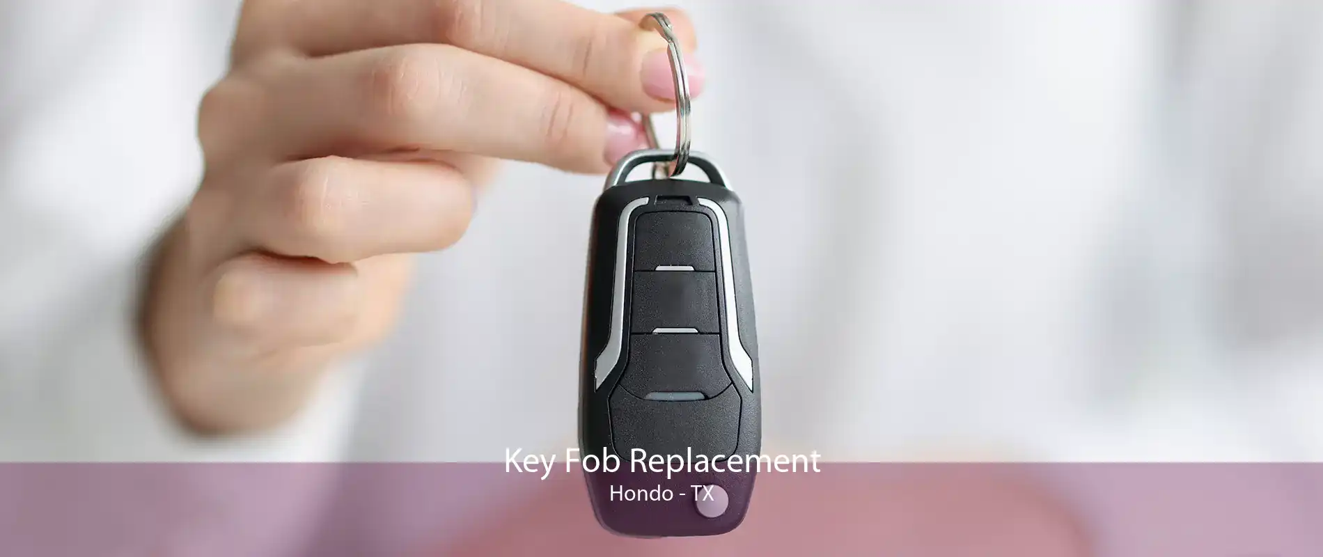 Key Fob Replacement Hondo - TX