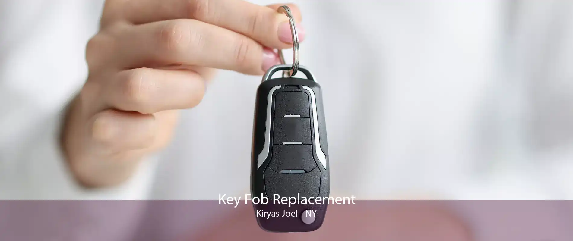 Key Fob Replacement Kiryas Joel - NY