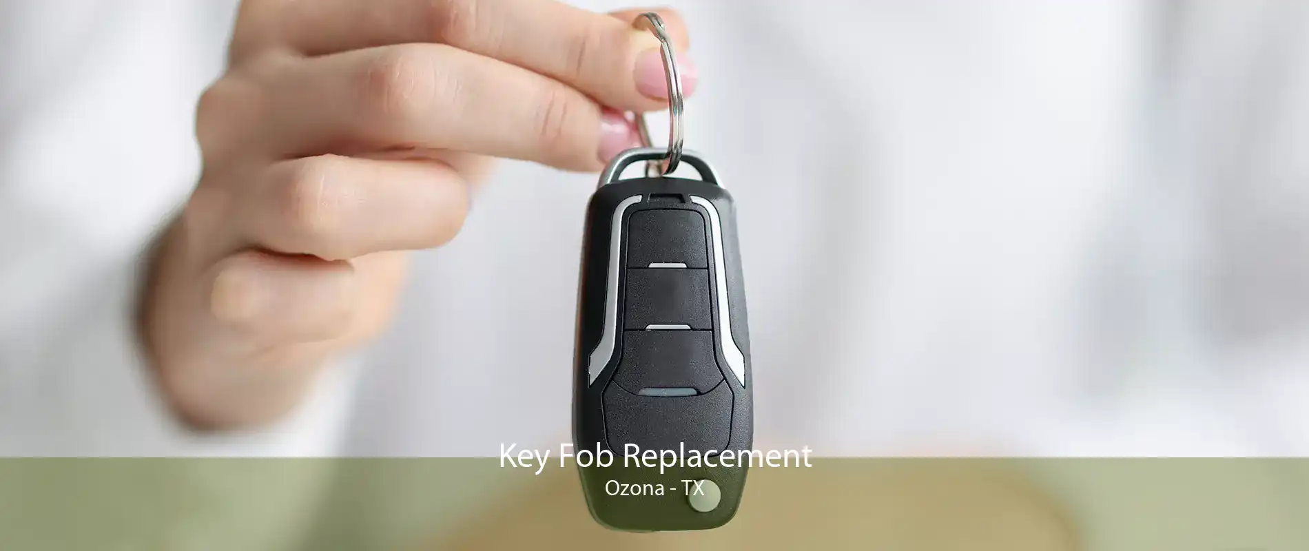 Key Fob Replacement Ozona - TX