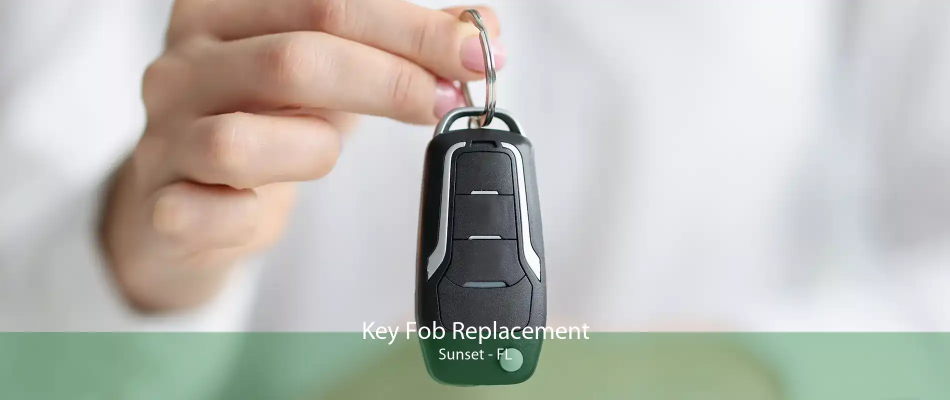 Key Fob Replacement Sunset - FL