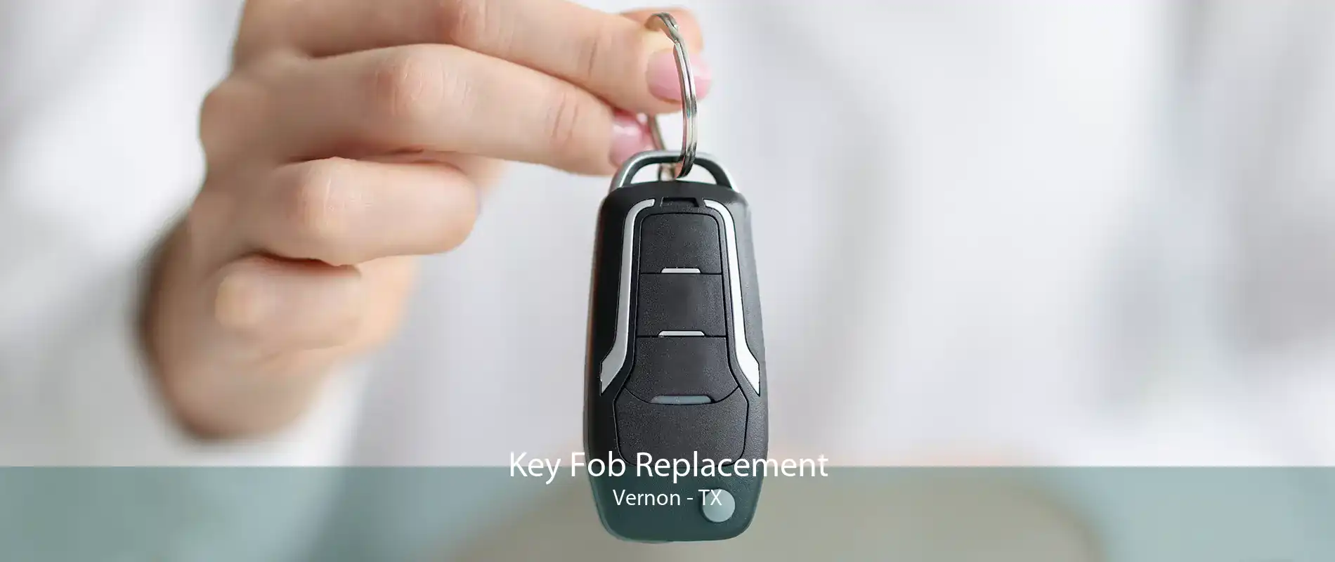 Key Fob Replacement Vernon - TX