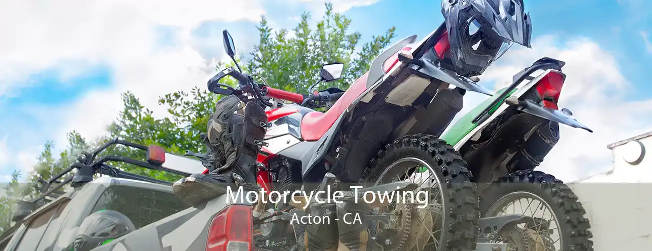 Motorcycle Towing Acton - CA