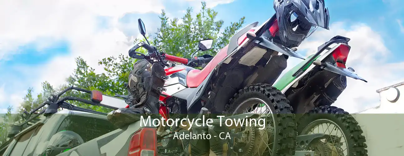 Motorcycle Towing Adelanto - CA