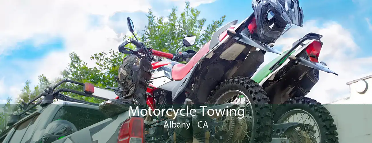 Motorcycle Towing Albany - CA