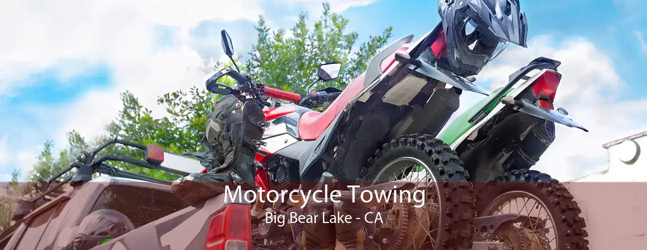 Motorcycle Towing Big Bear Lake - CA