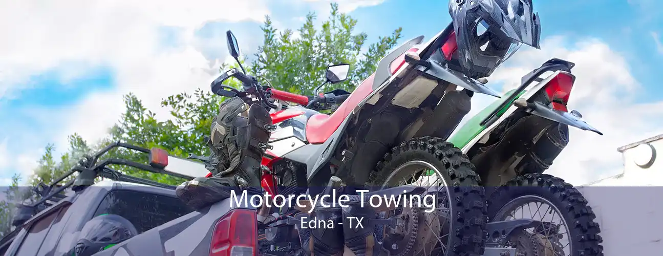 Motorcycle Towing Edna - TX