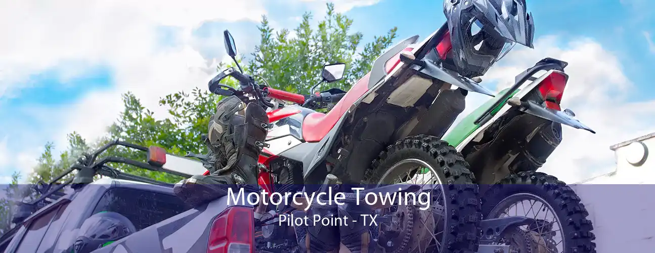 Motorcycle Towing Pilot Point - TX