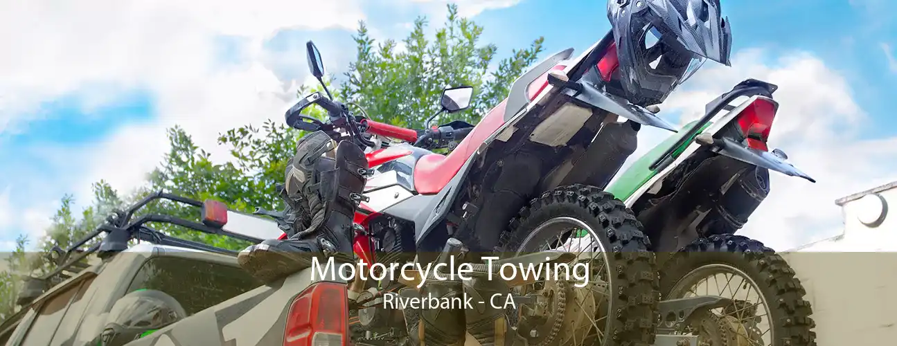 Motorcycle Towing Riverbank - CA