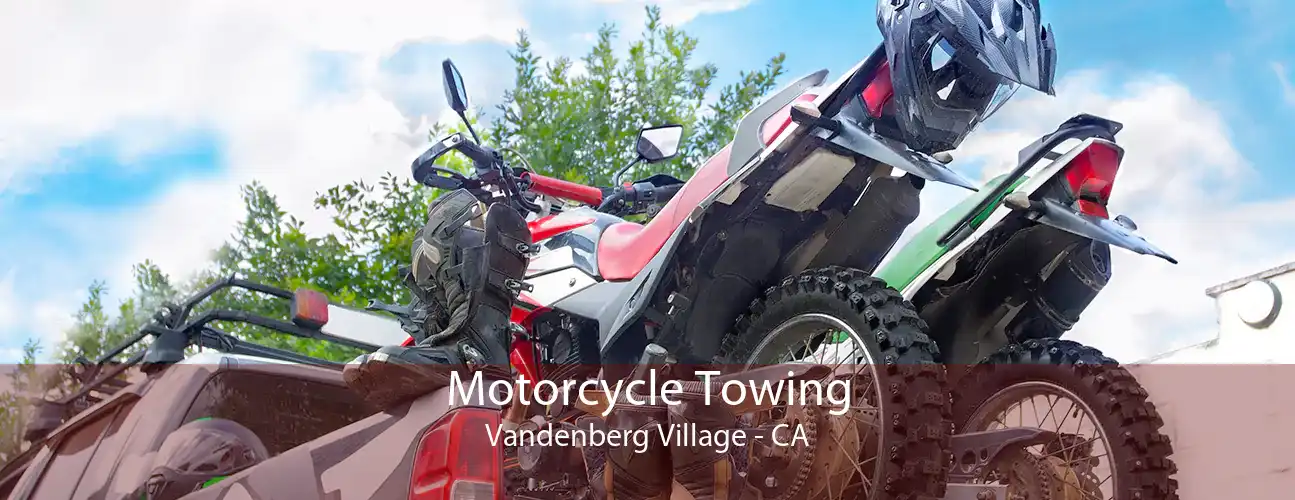 Motorcycle Towing Vandenberg Village - CA