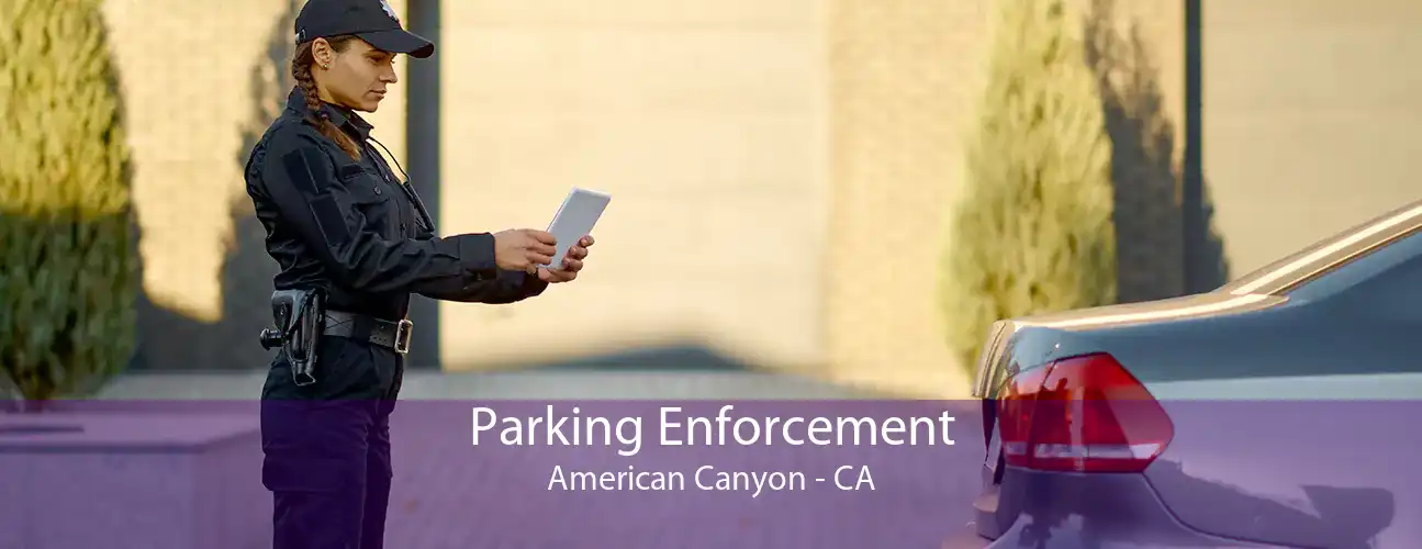 Parking Enforcement American Canyon - CA