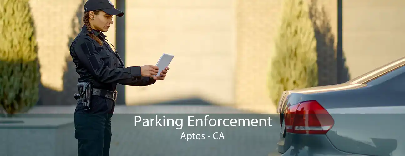 Parking Enforcement Aptos - CA