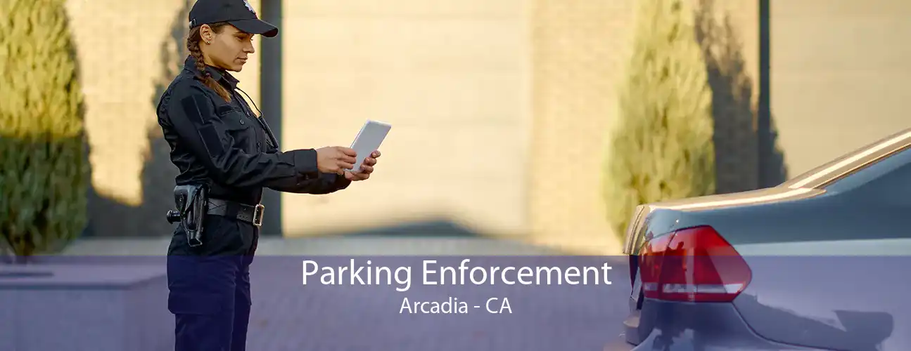 Parking Enforcement Arcadia - CA
