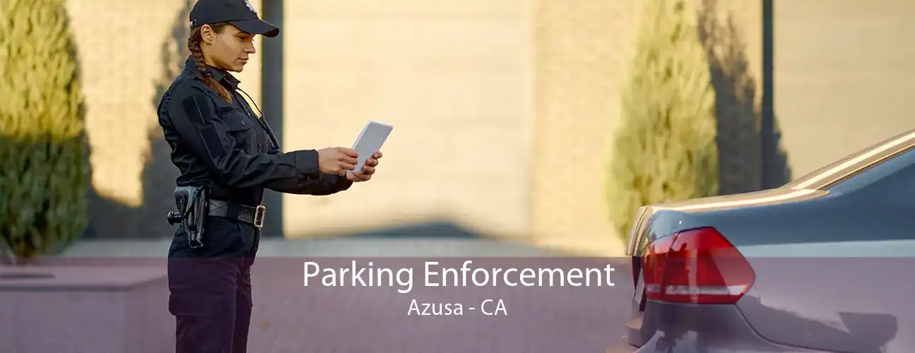 Parking Enforcement Azusa - CA