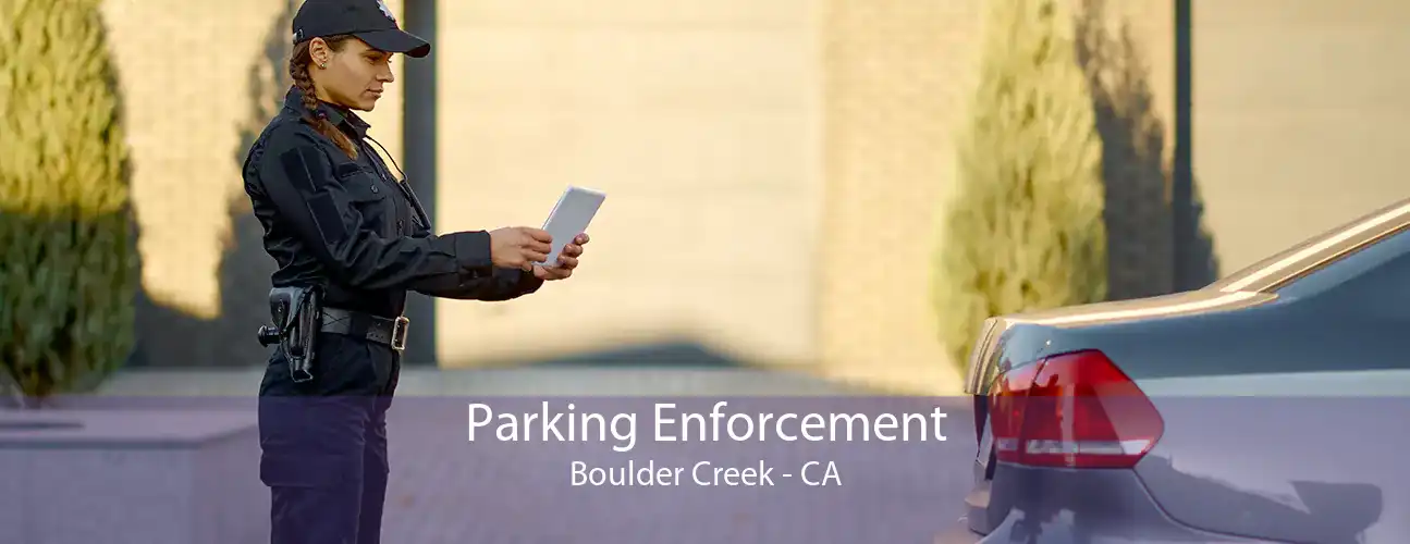 Parking Enforcement Boulder Creek - CA