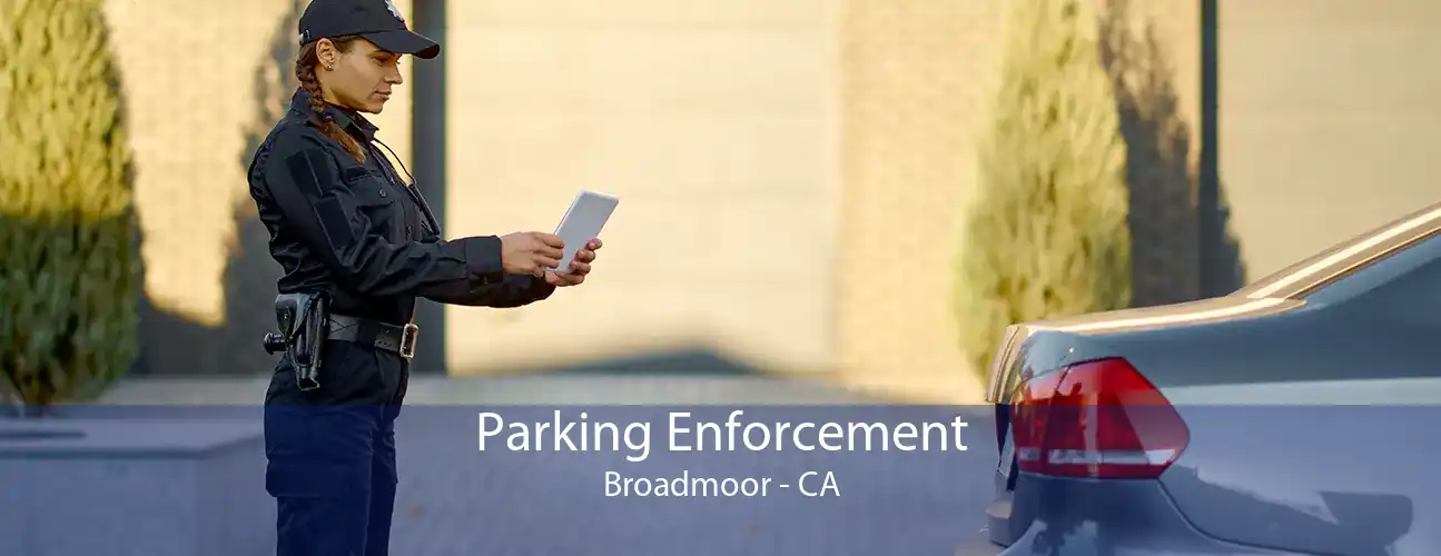 Parking Enforcement Broadmoor - CA