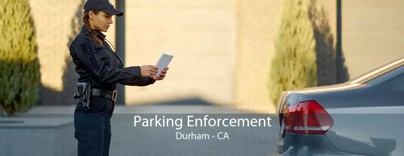 Parking Enforcement Durham - CA