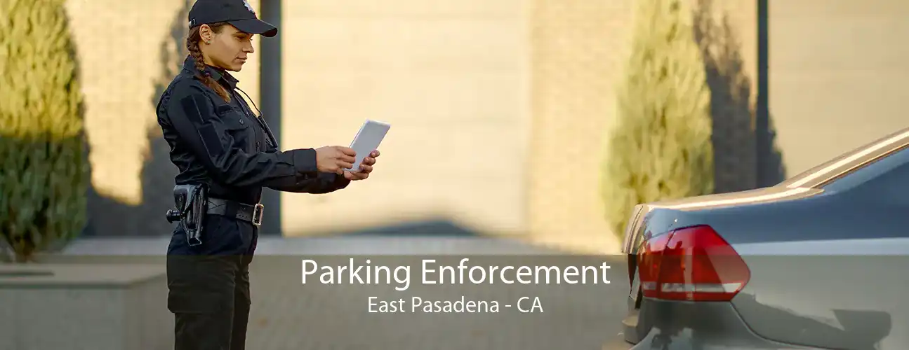 Parking Enforcement East Pasadena - CA
