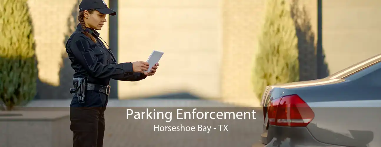 Parking Enforcement Horseshoe Bay - TX