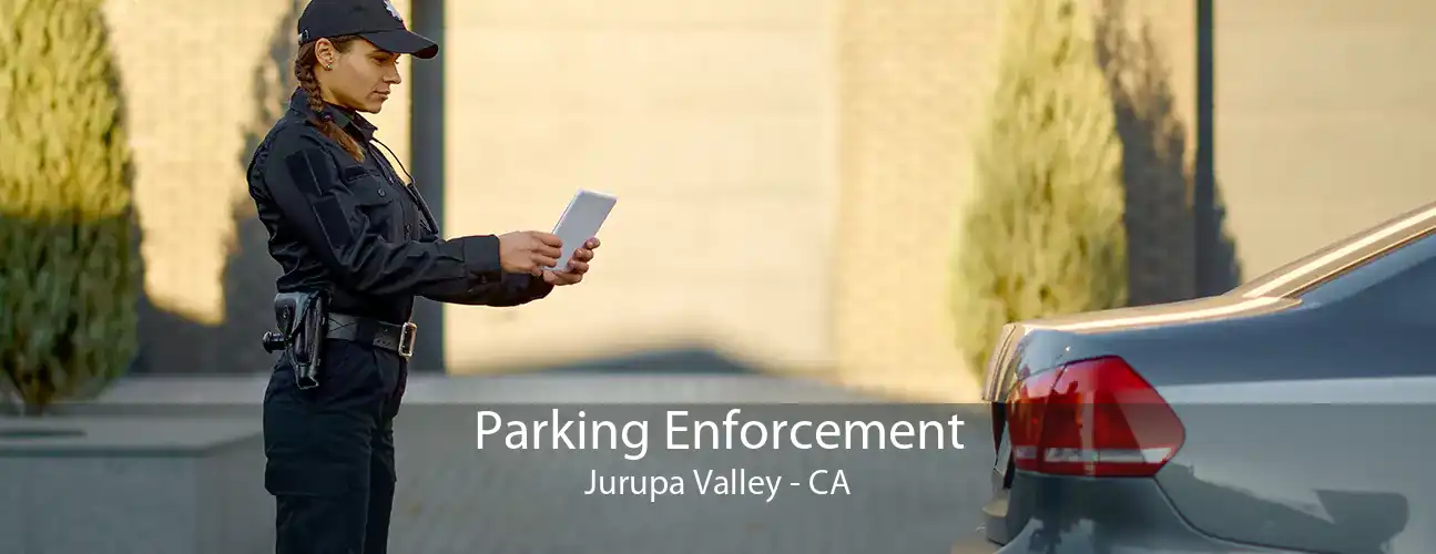 Parking Enforcement Jurupa Valley - CA