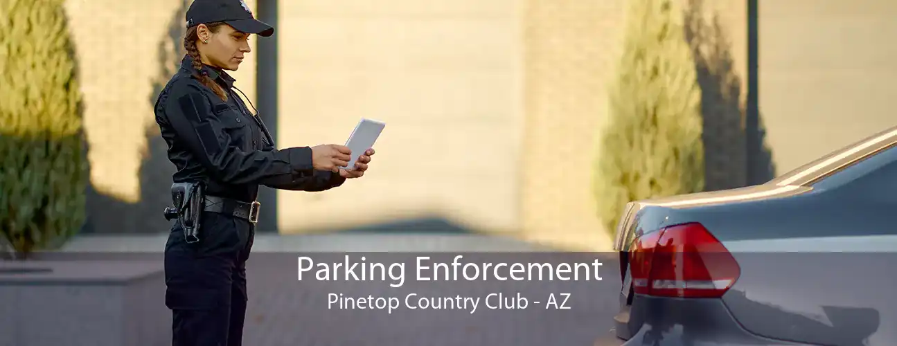Parking Enforcement Pinetop Country Club - AZ