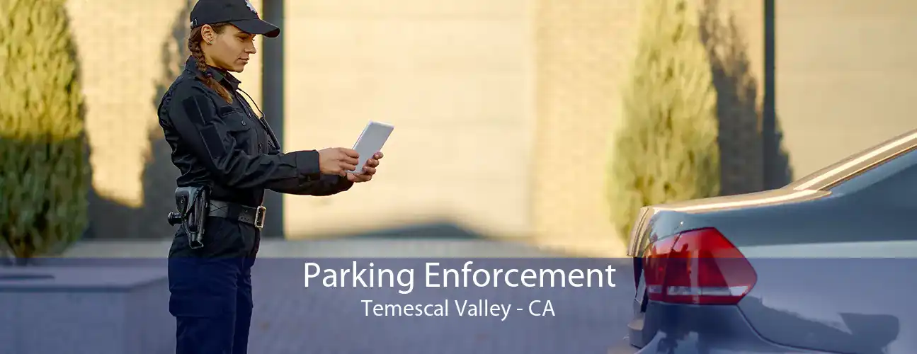 Parking Enforcement Temescal Valley - CA
