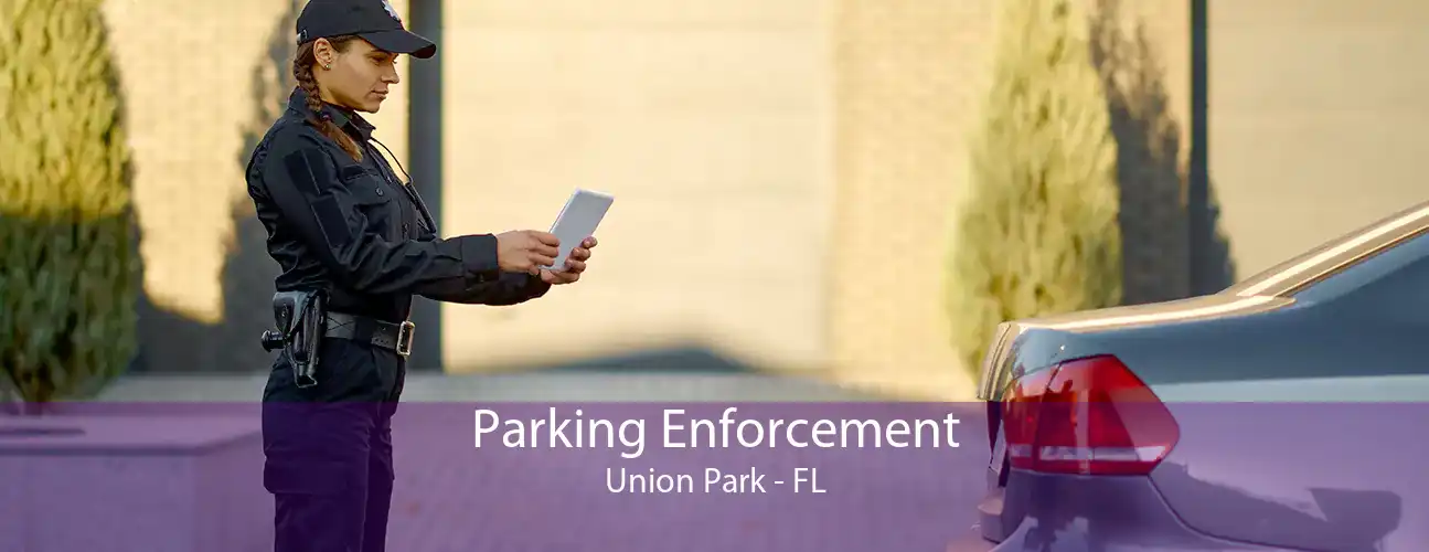 Parking Enforcement Union Park - FL
