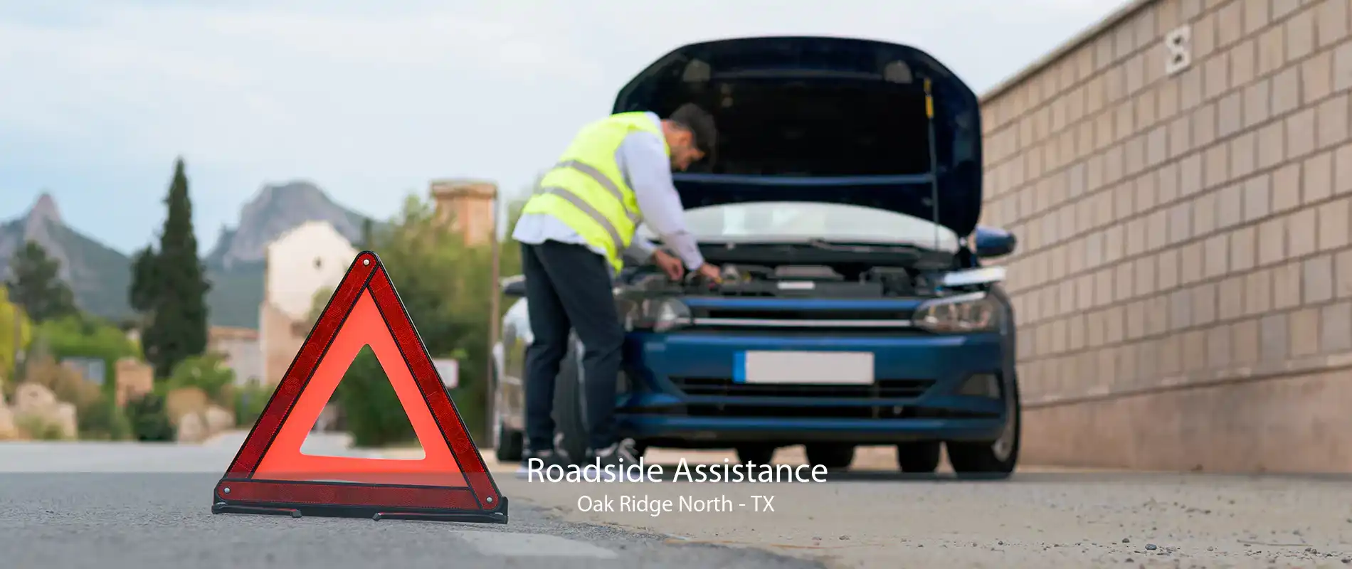 Roadside Assistance Oak Ridge North - TX
