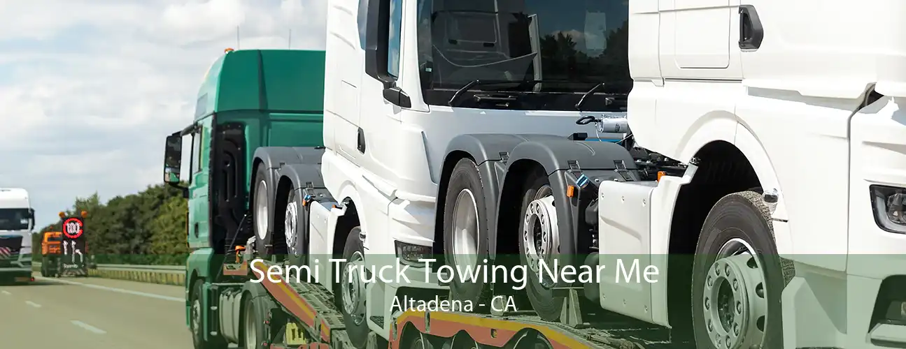 Semi Truck Towing Near Me Altadena - CA