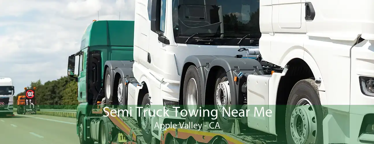 Semi Truck Towing Near Me Apple Valley - CA
