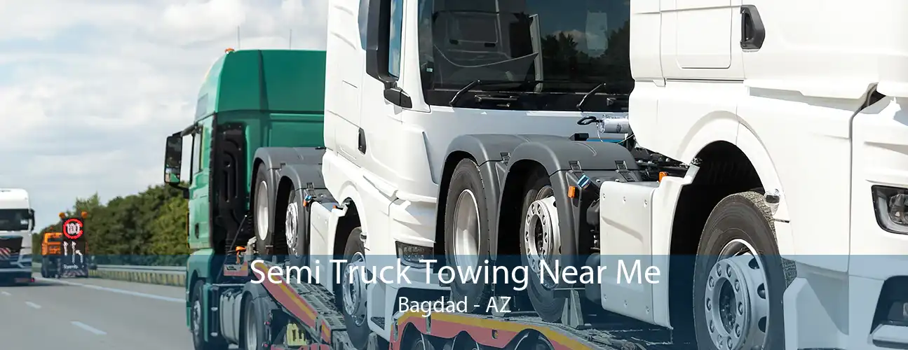 Semi Truck Towing Near Me Bagdad - AZ