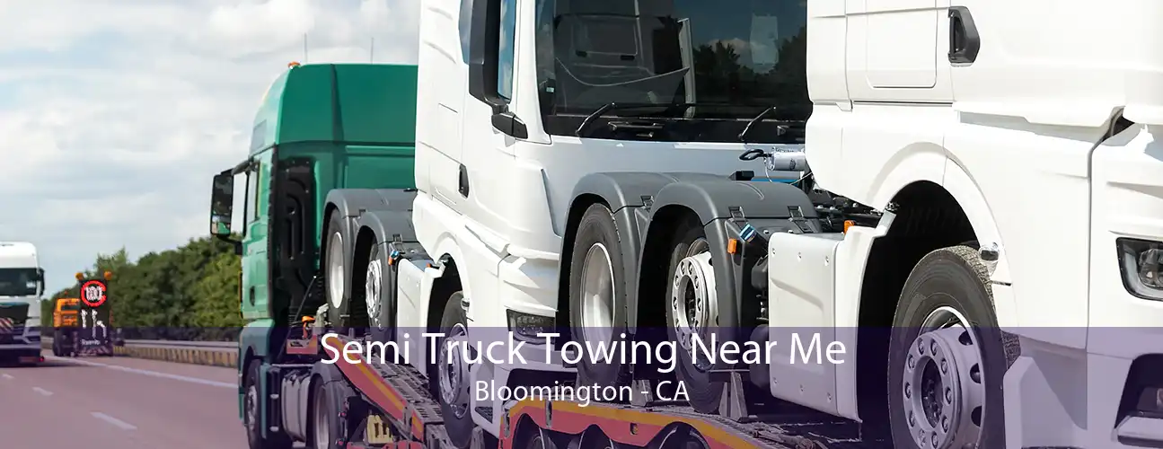 Semi Truck Towing Near Me Bloomington - CA