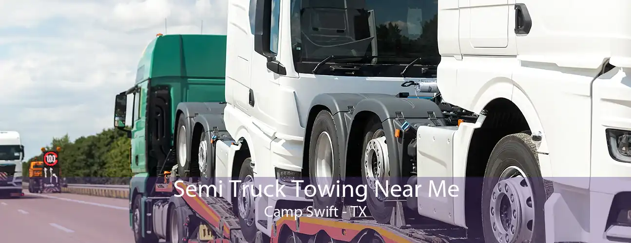 Semi Truck Towing Near Me Camp Swift - TX