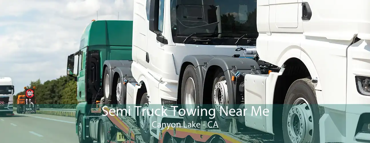 Semi Truck Towing Near Me Canyon Lake - CA