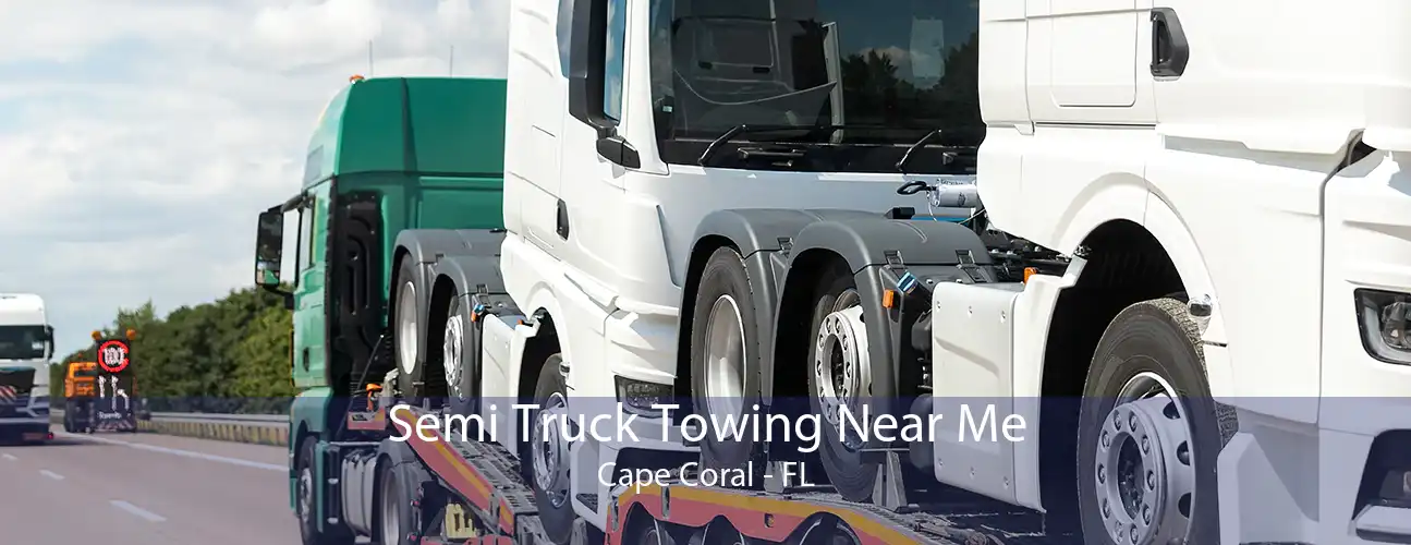 Semi Truck Towing Near Me Cape Coral - FL