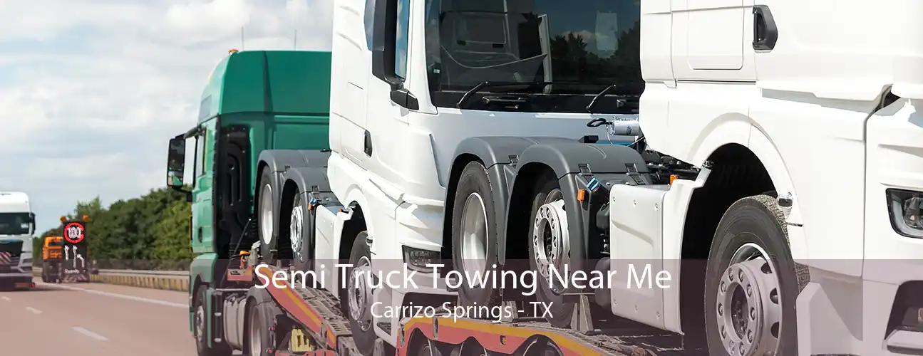 Semi Truck Towing Near Me Carrizo Springs - TX