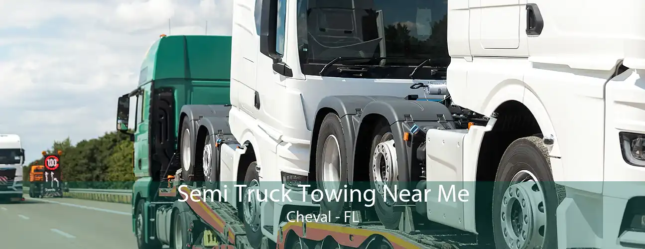 Semi Truck Towing Near Me Cheval - FL