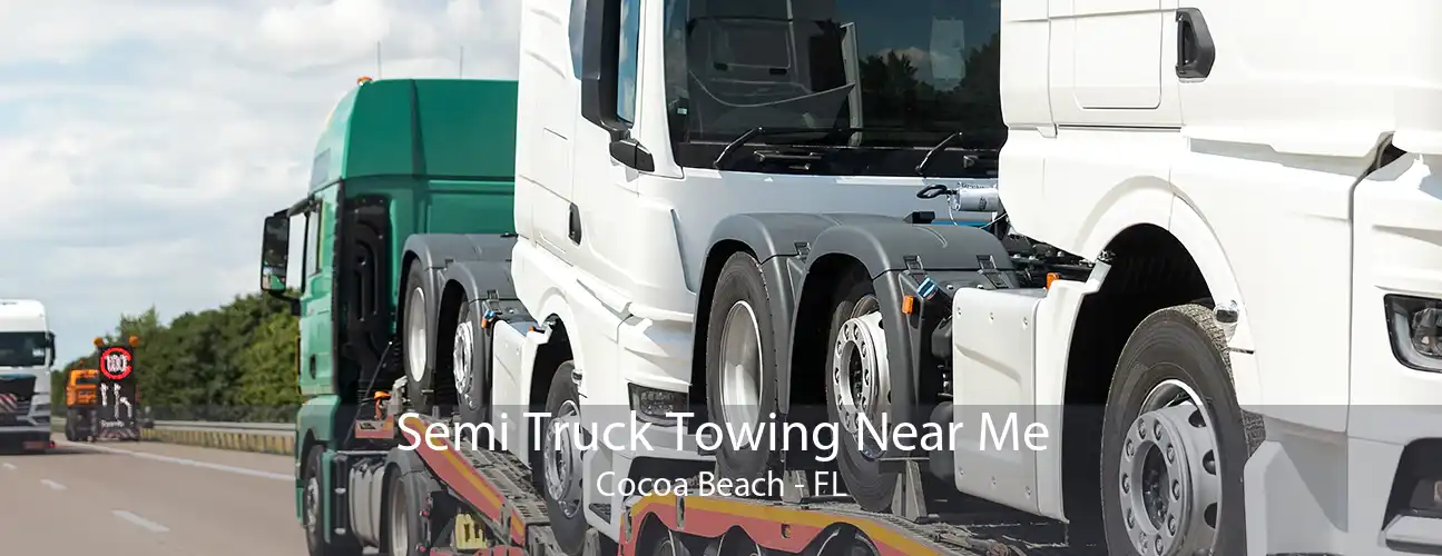 Semi Truck Towing Near Me Cocoa Beach - FL