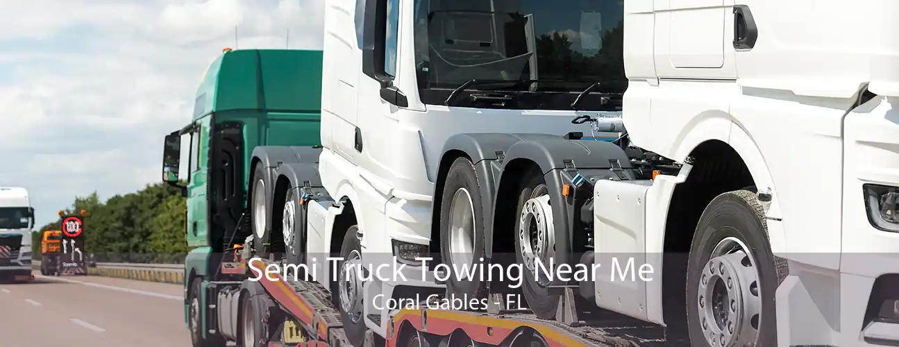 Semi Truck Towing Near Me Coral Gables - FL