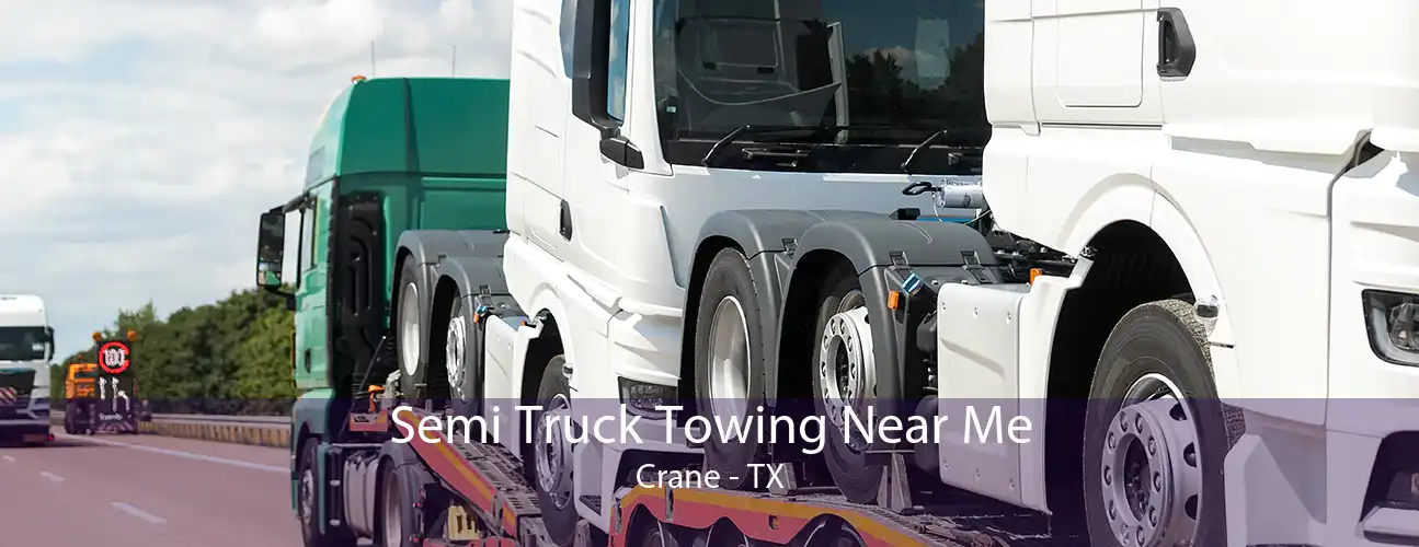 Semi Truck Towing Near Me Crane - TX