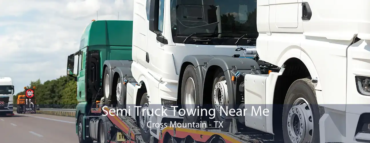 Semi Truck Towing Near Me Cross Mountain - TX