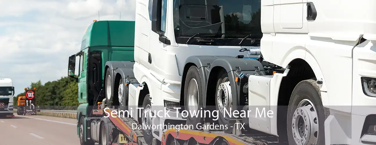 Semi Truck Towing Near Me Dalworthington Gardens - TX