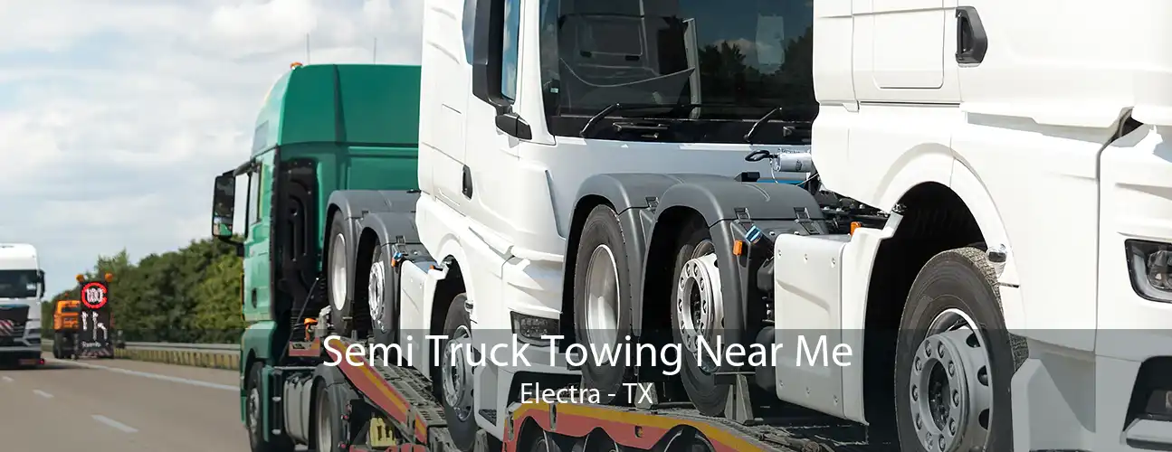 Semi Truck Towing Near Me Electra - TX